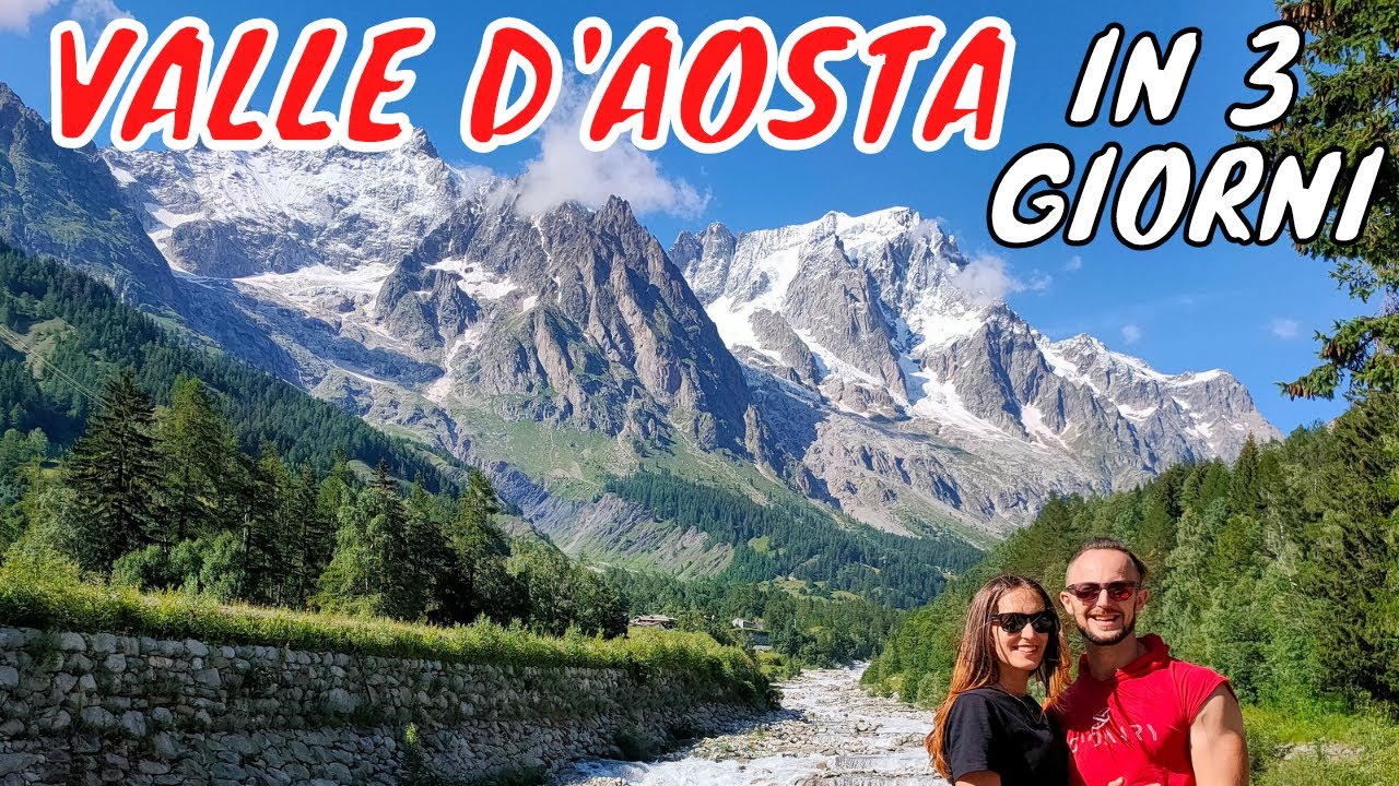 Cosa Vedere In Valle D Aosta In Giorni Myride